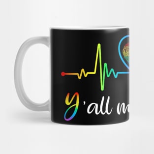 Y'all Means All Heart Beat Pulse LGBTQ Community Mug